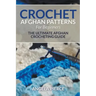 Crochet Afghan Patterns For Beginners: The Ultimate Afghan Crocheting Guide