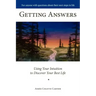 Getting Answers Using Your Intuition to Discover Your Best Life
