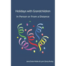 Holidays With Grandchildren: In Person or From a Distance