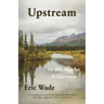 Upstream: In the Alaska Wilderness