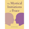 The Mystical Initiations of Peace