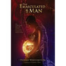 The Emasculated Man: The Hidden Truth Behind Role Reversals and a New Generation of Women in Power