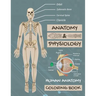 Anatomy & Physiology: Human Anatomy Coloring Book: Human Body Coloring Book, The Anatomy Of Coloring Book.