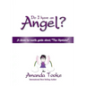 Do I Have an Angel?: A down to earth Guide about 'The Upstairs'