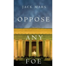 Oppose Any Foe (A Luke Stone Thriller-Book 4)