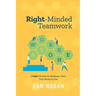 Right-Minded Teamwork: 9 Right Choices for Building a Team That Works as One