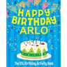 Happy Birthday Arlo - The Big Birthday Activity Book: Personalized Children's Activity Book