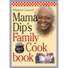 Mama Dip's Family Cookbook