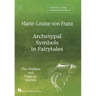 Volume 1 of the Collected Works of Marie-Louise von Franz: Archetypal Symbols in Fairytales: The Profane and Magical Worlds