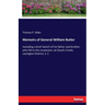 Memoirs of General William Butler: Including a brief sketch of his father and brother, who fell in the revolution, at Cloud's Creek, Lexington Distric