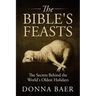 The Bible's Feasts: Part of the Theology for Novices Series