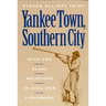 Yankee Town, Southern City: Race and Class Relations in Civil War Lynchburg