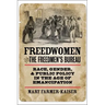 Freedwomen and the Freedmen's Bureau: Race, Gender, and Public Policy in the Age of Emancipation