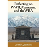 Reflecting on WWII, Manzanar, and the WRA