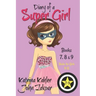 Diary of a SUPER GIRL - Books 7 - 9: Books for Girls 9 - 12