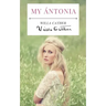 My Ántonia: A 1918 novel by American writer Willa Cather, and the final book of her prairie trilogy of novels, preceded by O Pione
