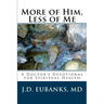 More of Him, Less of Me: A Doctor's Devotional for Spiritual Health