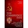The Cambridge Five: The History and Legacy of the Notorious Soviet Spy Ring in Britain during World War II and the Cold War