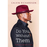 Do You, Without Them