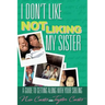 I Don't Like Not Liking My Sister