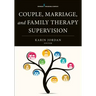 Couple, Marriage, and Family Therapy Supervision