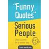 Funny Quotes Serious People: Daily quotes for a better day