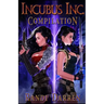 Incubus Inc: Compilation: Running the Precipice (Books 1-3)