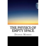 The Physics of Empty Space: Understanding Space-time