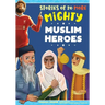 Stories of 20 More Mighty Muslim Heroes