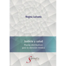 Justicia y salud. Pautas distributivas para la atención médica