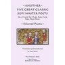 Another Five Great Classic Sufi Master Poets: Selected Poems: Ibn al-Farid, Ibn 'Arabi, Baba Farid, Baba Afzal, Rumi.