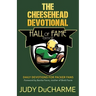 The Cheesehead Devotional: Hall of Fame Edition