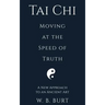 Tai Chi: Moving at the Speed of Truth