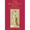 The Beautiful Soul: Aesthetic Morality in the Eighteenth Century
