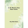 In the Morning Glow; Short Stories