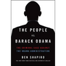 The People vs. Barack Obama: The Criminal Case Against the Obama Administration