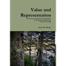 Value and Representation: Three Essays Exploring the Implications of a Pragmatic Epistemology for Moral Thought