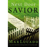 Next Door Savior: Near Enough to Touch, Strong Enough to Trust
