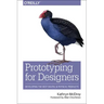 Prototyping for Designers: Developing the Best Digital and Physical Products