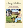 Among His Slaves: George Mason, Slavery at Gunston Hall, and the Idealism of the American Revolution