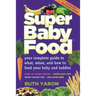 Super Baby Food: Your Complete