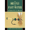 The Dry Fly and Fast Water