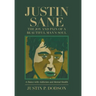 Justin Sane - the Joy and Pain of a Beautiful Man's Soul: A Dance with Addiction and Mental Health