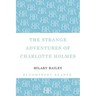 The Strange Adventures of Charlotte Holmes