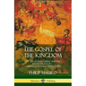 The Gospel of the Kingdom: The Life of Jesus Christ and the Kingdom of God - A Dispensational Commentary