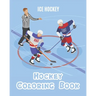 Hockey Coloring Book: A Coloring and Activity Book for Kids ( Teams - Players - Logos and More ) (Ice Hockey Lovers)