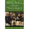 Health, Medicine, and Society in Victorian England