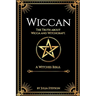 Wiccan: The Truth about Wicca and Witchcraft: The Truth about Wicca and Witchcraft: A Witches Bible (including Witches Herbs)