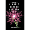 A World Beyond Our Own: Book Two