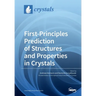 First-Principles Prediction of Structures and Properties in Crystals
